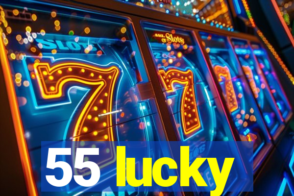 55 lucky